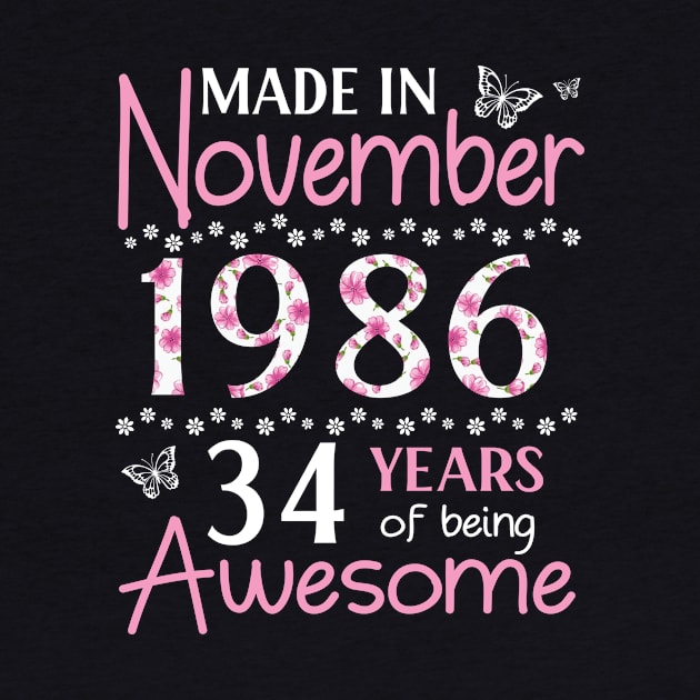 Made In November 1986 Happy Birthday 34 Years Of Being Awesome To Me You Mom Sister Wife Daughter by Cowan79